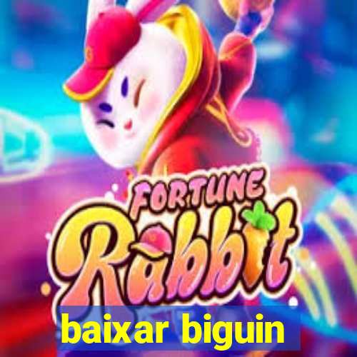 baixar biguin